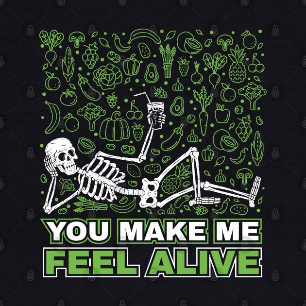 You make me feel alive funny skeleton by aneisha